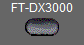 FT-DX3000