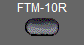 FTM-10R